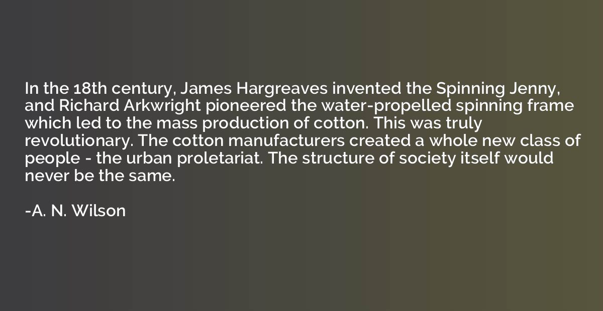 In the 18th century, James Hargreaves invented the Spinning 
