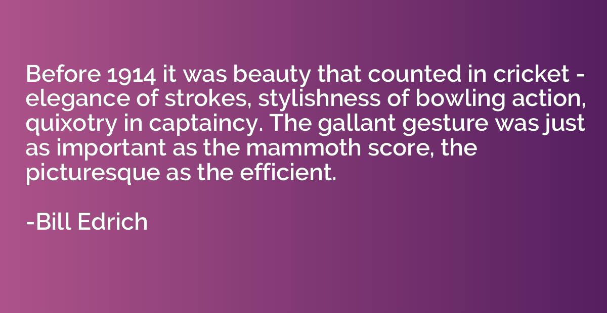 Before 1914 it was beauty that counted in cricket - elegance