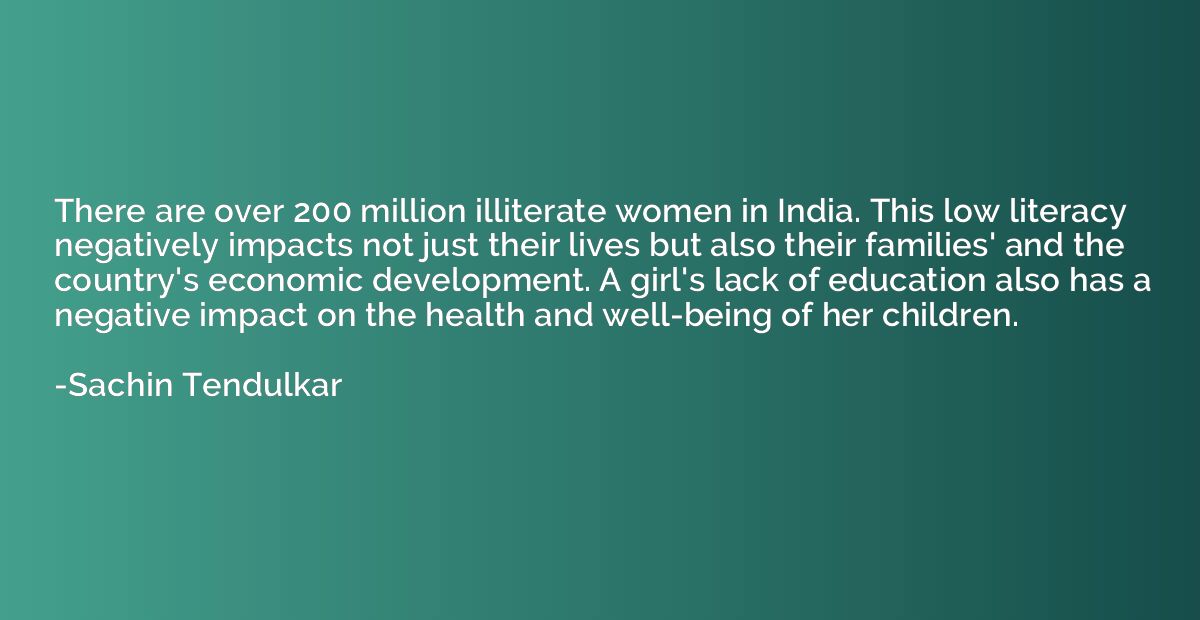 There are over 200 million illiterate women in India. This l