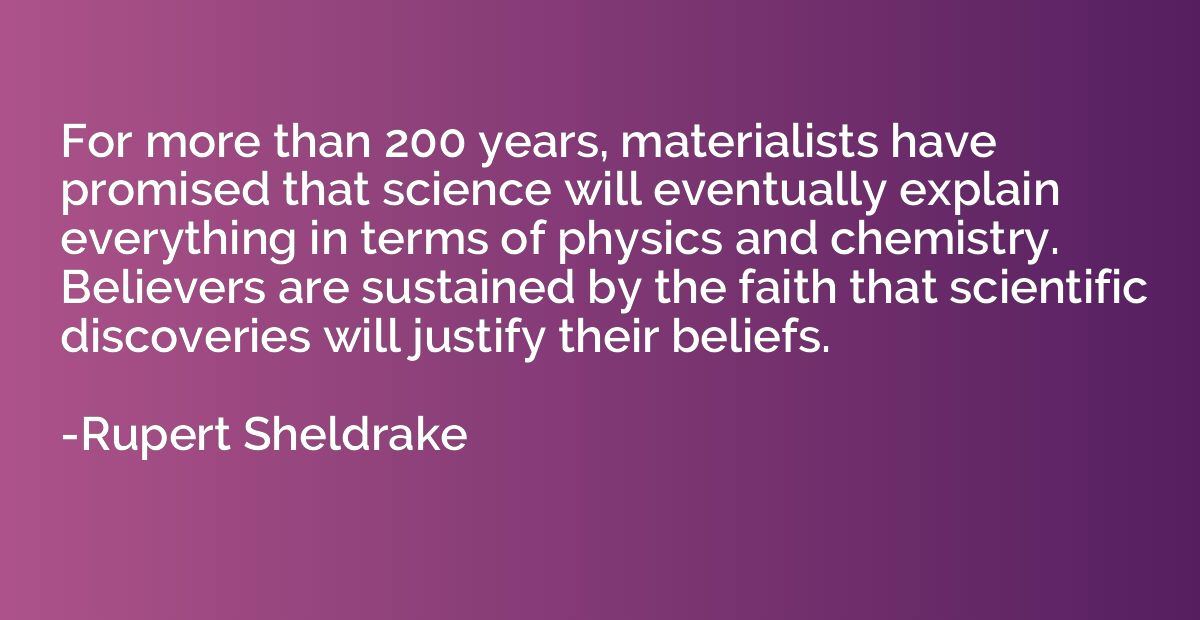 For more than 200 years, materialists have promised that sci