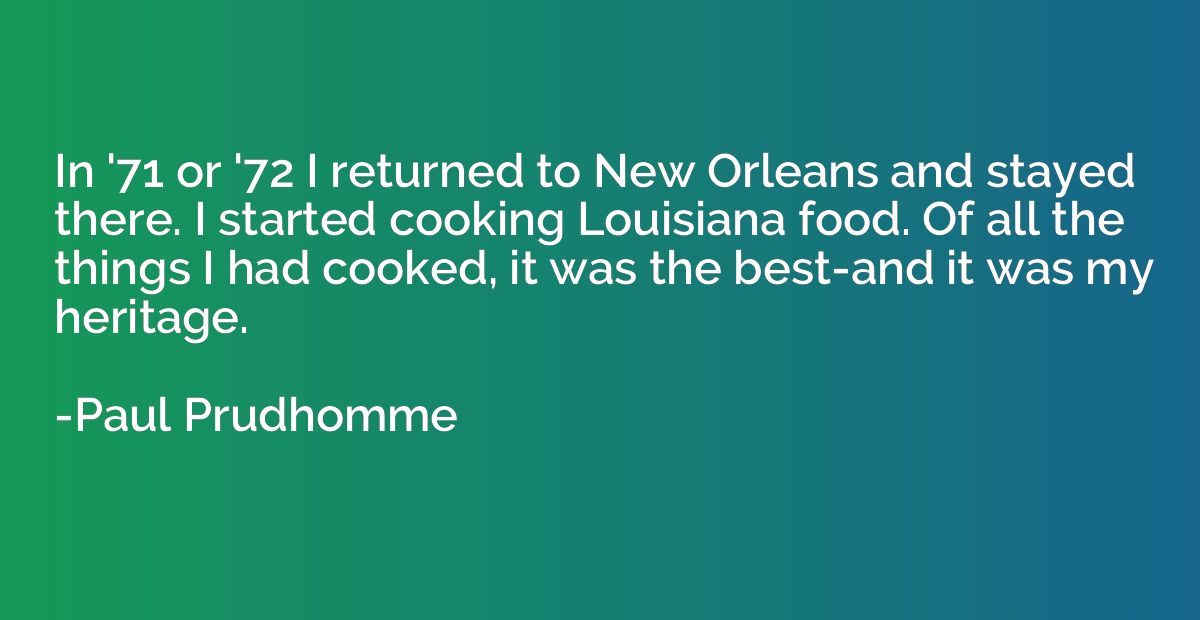 In '71 or '72 I returned to New Orleans and stayed there. I 