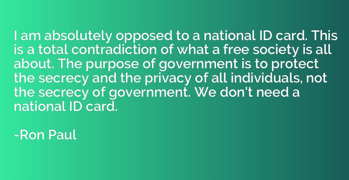I am absolutely opposed to a national ID card. This is a tot