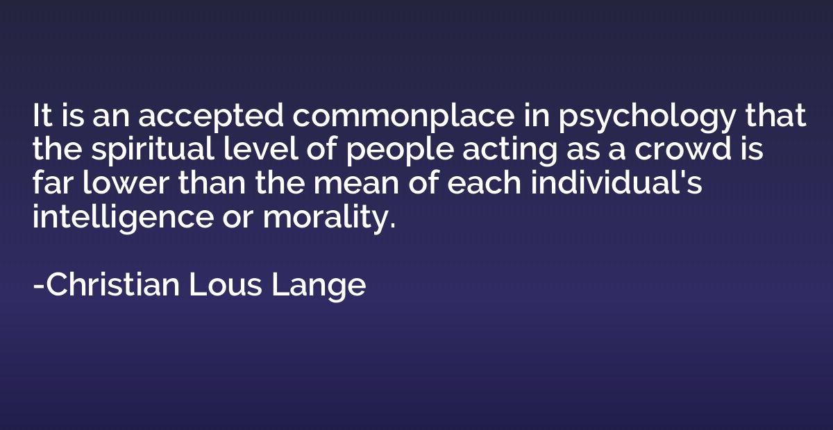 It is an accepted commonplace in psychology that the spiritu