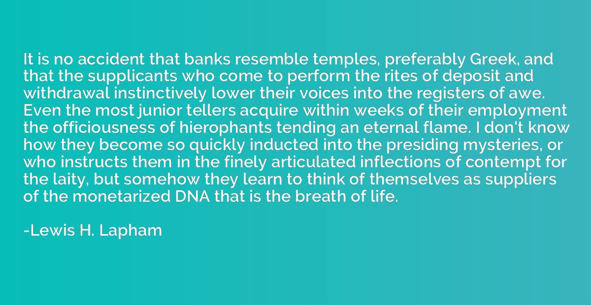 It is no accident that banks resemble temples, preferably Gr