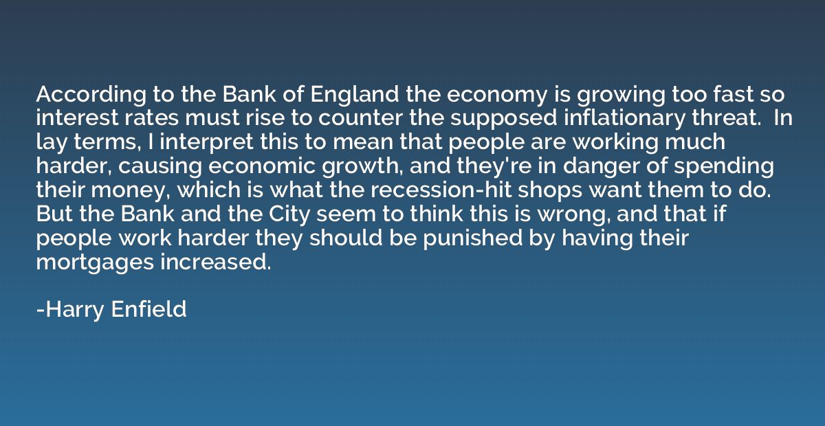 According to the Bank of England the economy is growing too 