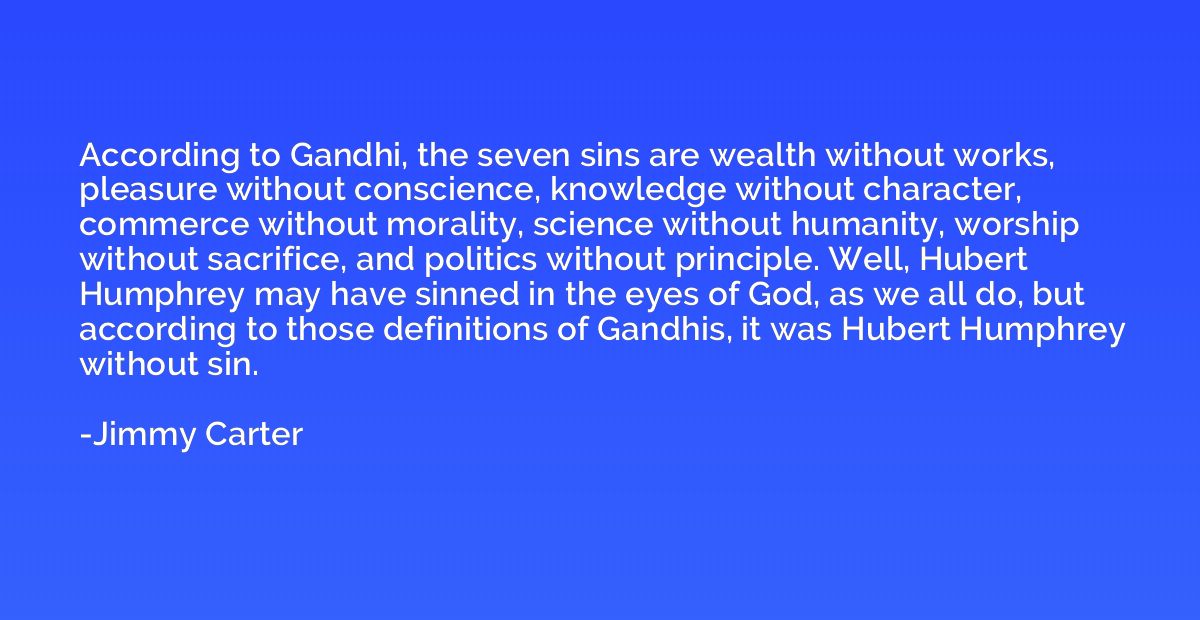 According to Gandhi, the seven sins are wealth without works