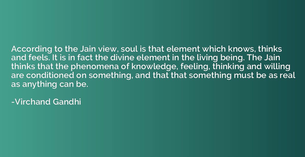 According to the Jain view, soul is that element which knows