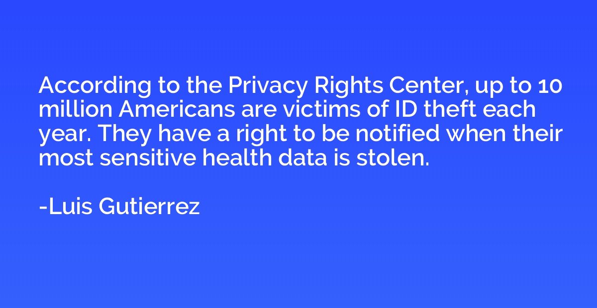 According to the Privacy Rights Center, up to 10 million Ame
