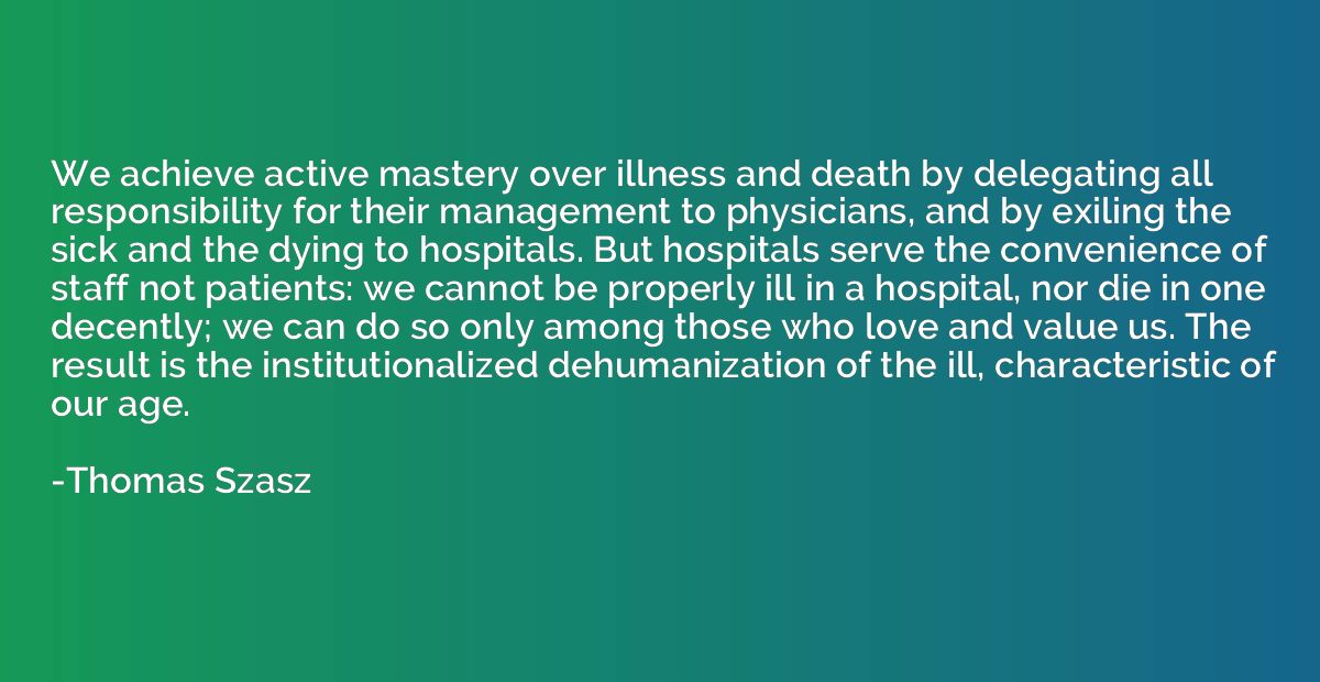 We achieve active mastery over illness and death by delegati