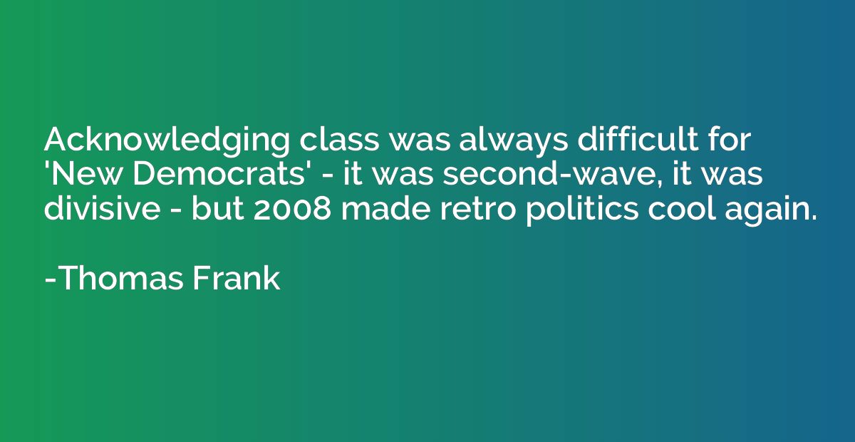 Acknowledging class was always difficult for 'New Democrats'