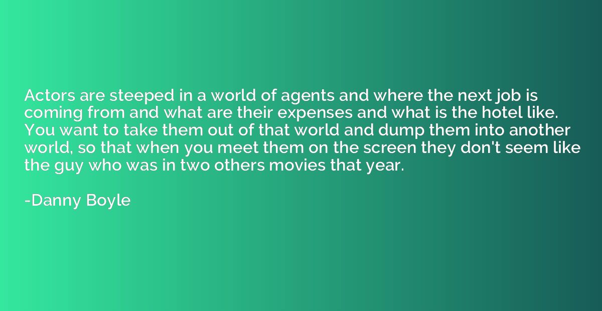 Actors are steeped in a world of agents and where the next j
