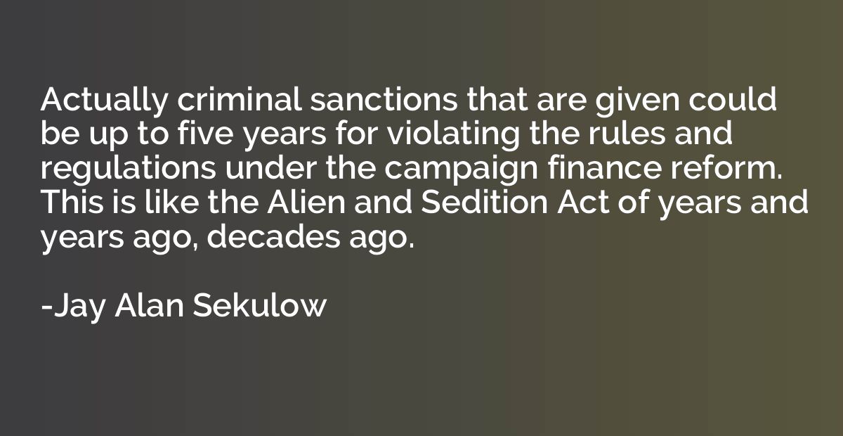 Actually criminal sanctions that are given could be up to fi