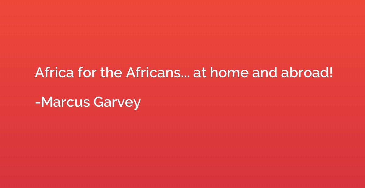 Africa for the Africans... at home and abroad!