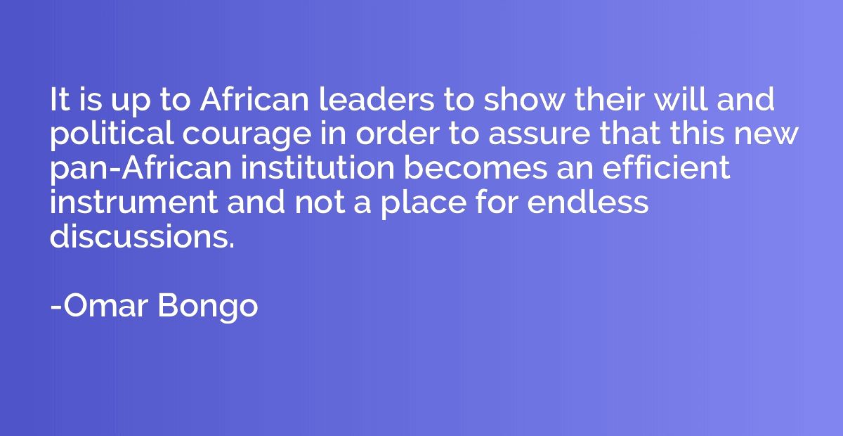 It is up to African leaders to show their will and political