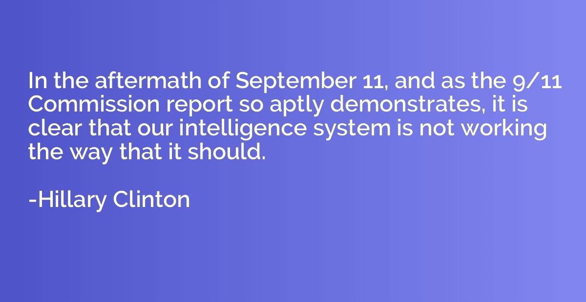 In the aftermath of September 11, and as the 9/11 Commission