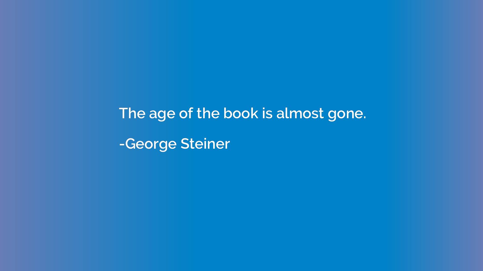 The age of the book is almost gone.