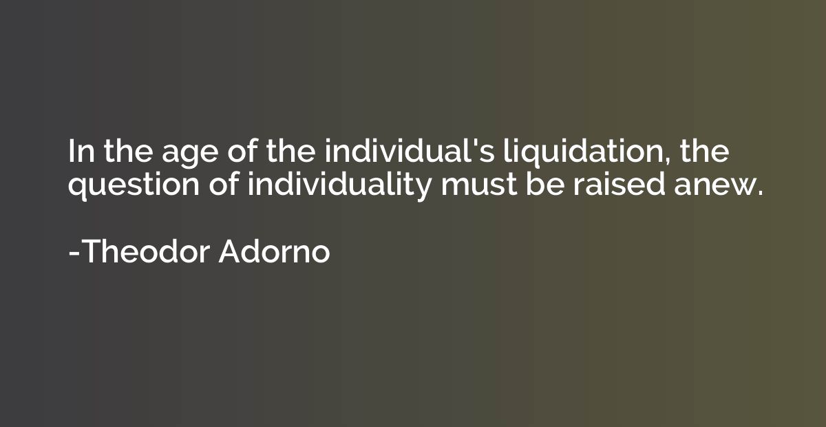 In the age of the individual's liquidation, the question of 