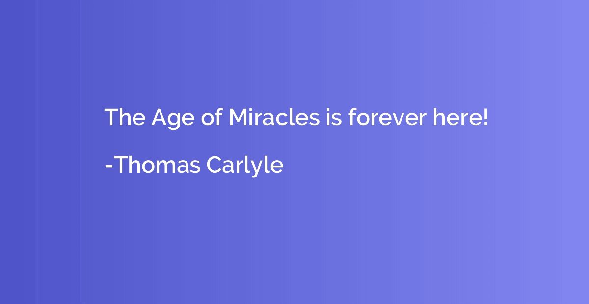 The Age of Miracles is forever here!