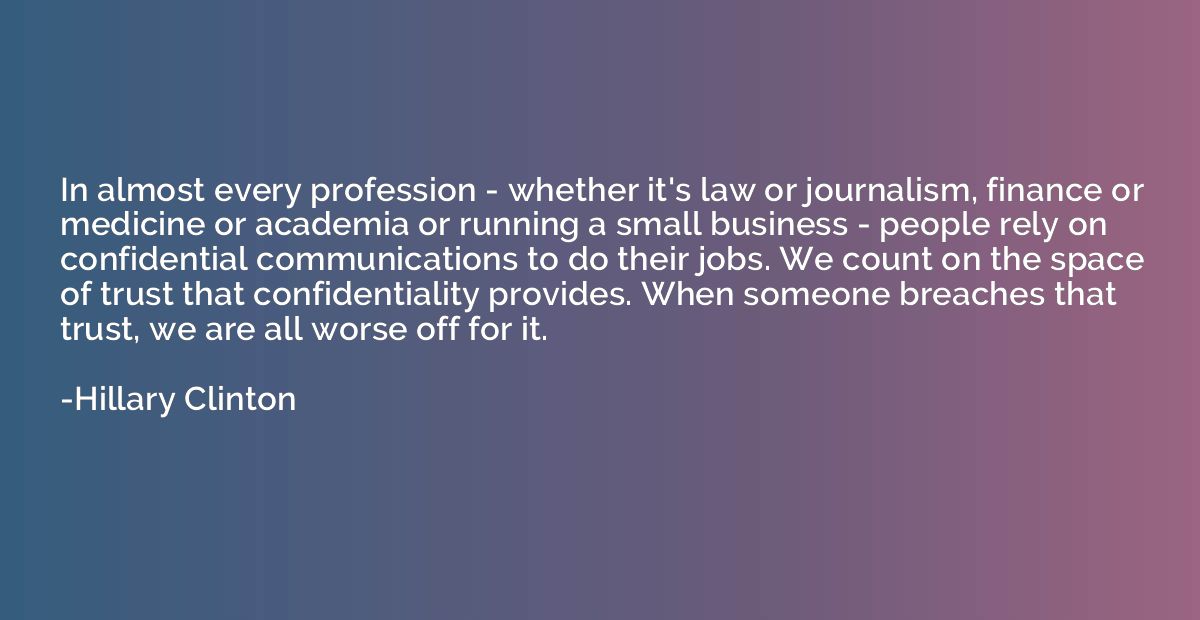 In almost every profession - whether it's law or journalism,