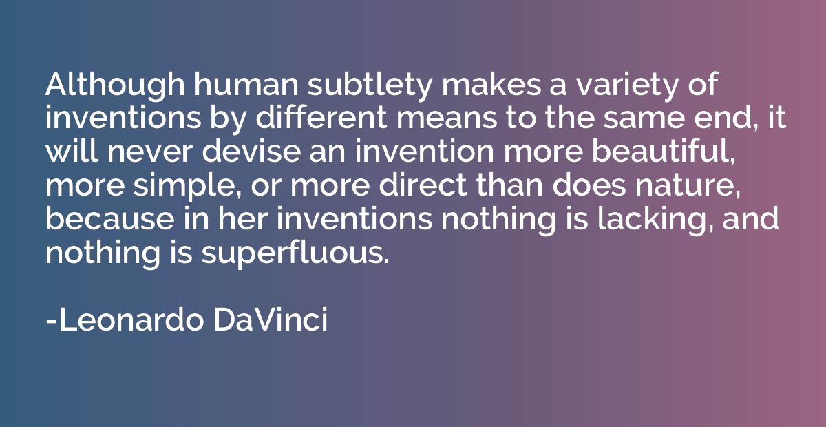 Although human subtlety makes a variety of inventions by dif