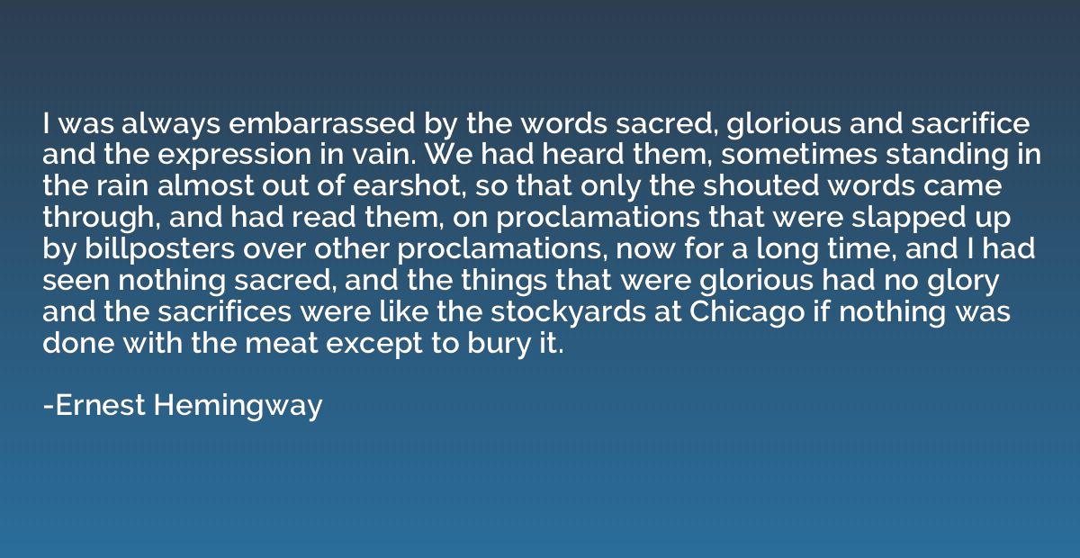 I was always embarrassed by the words sacred, glorious and s