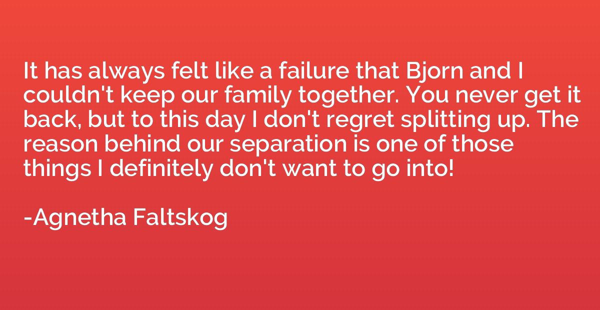 It has always felt like a failure that Bjorn and I couldn't 
