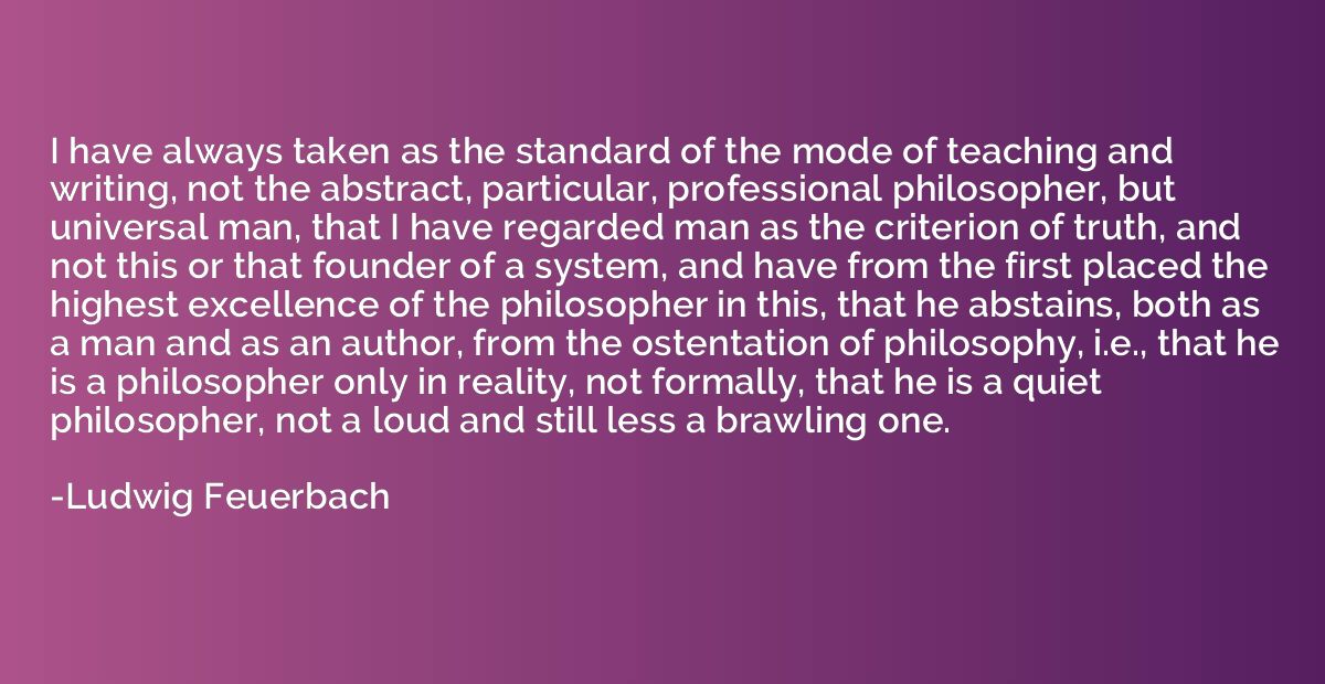 I have always taken as the standard of the mode of teaching 