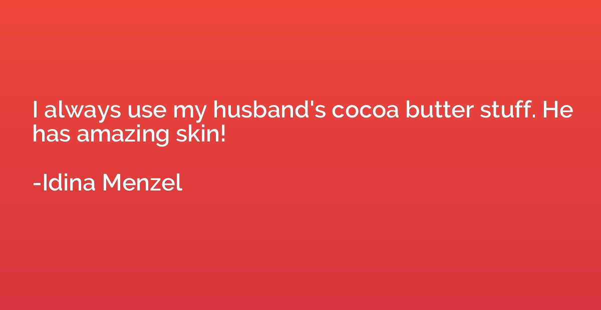 I always use my husband's cocoa butter stuff. He has amazing