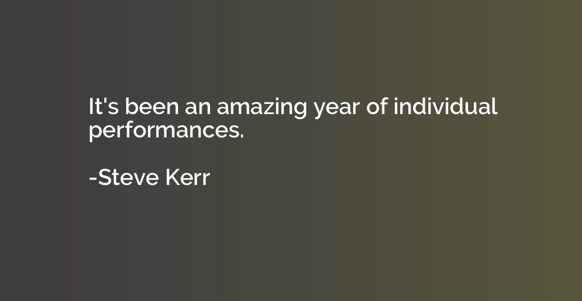 It's been an amazing year of individual performances.