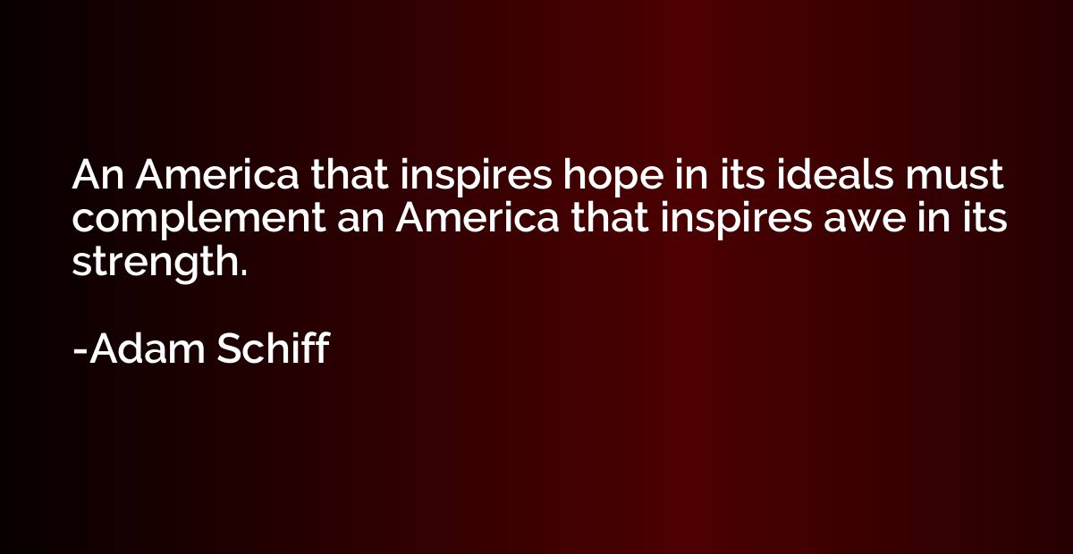 An America that inspires hope in its ideals must complement 