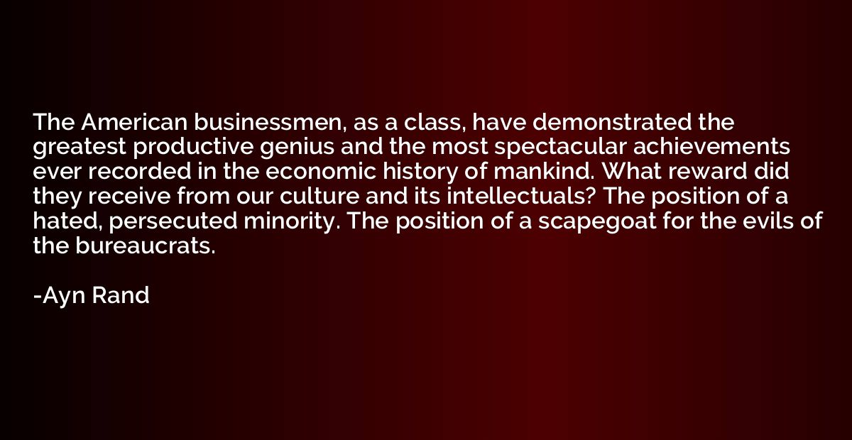 The American businessmen, as a class, have demonstrated the 
