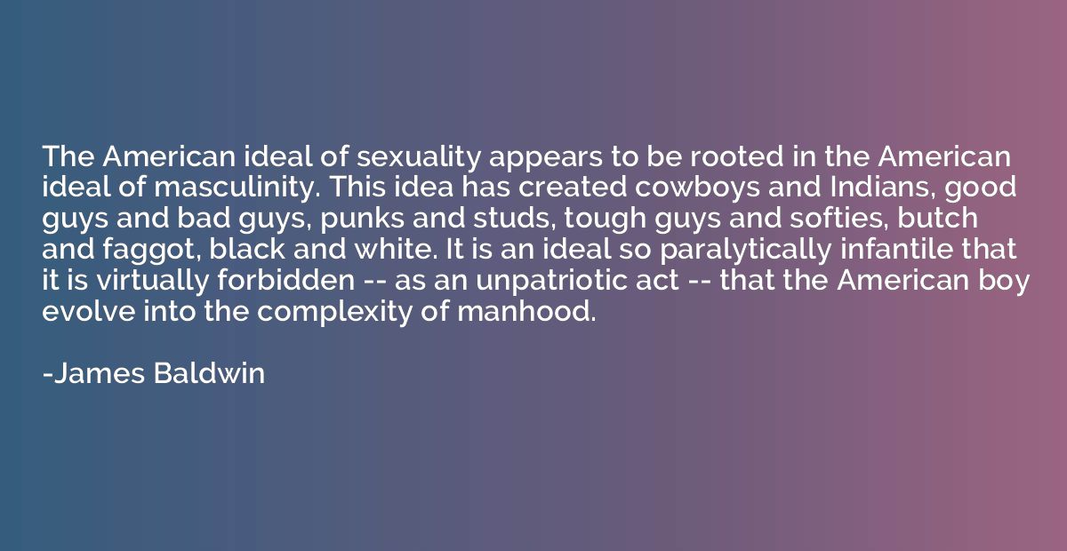 The American ideal of sexuality appears to be rooted in the 