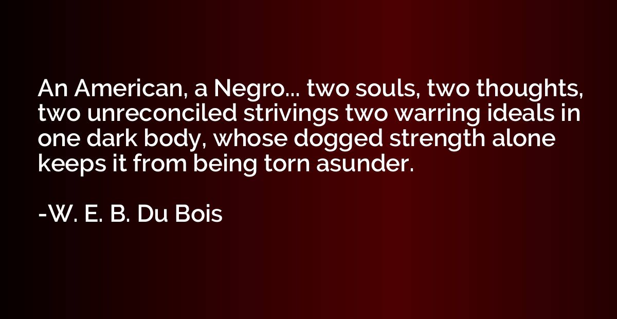 An American, a Negro... two souls, two thoughts, two unrecon