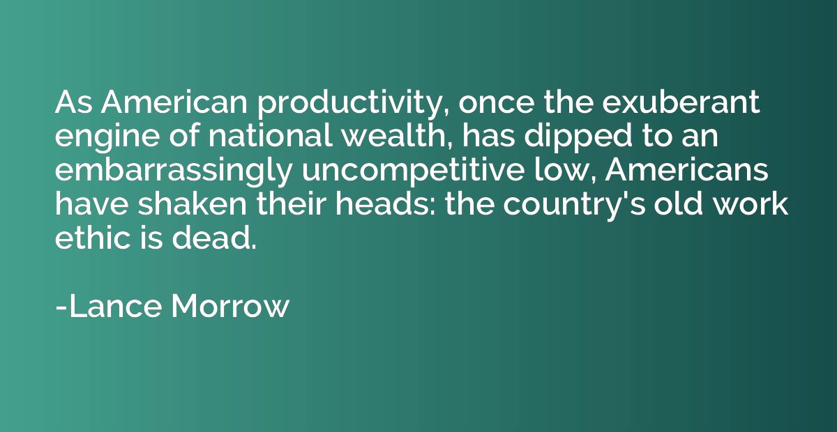 As American productivity, once the exuberant engine of natio