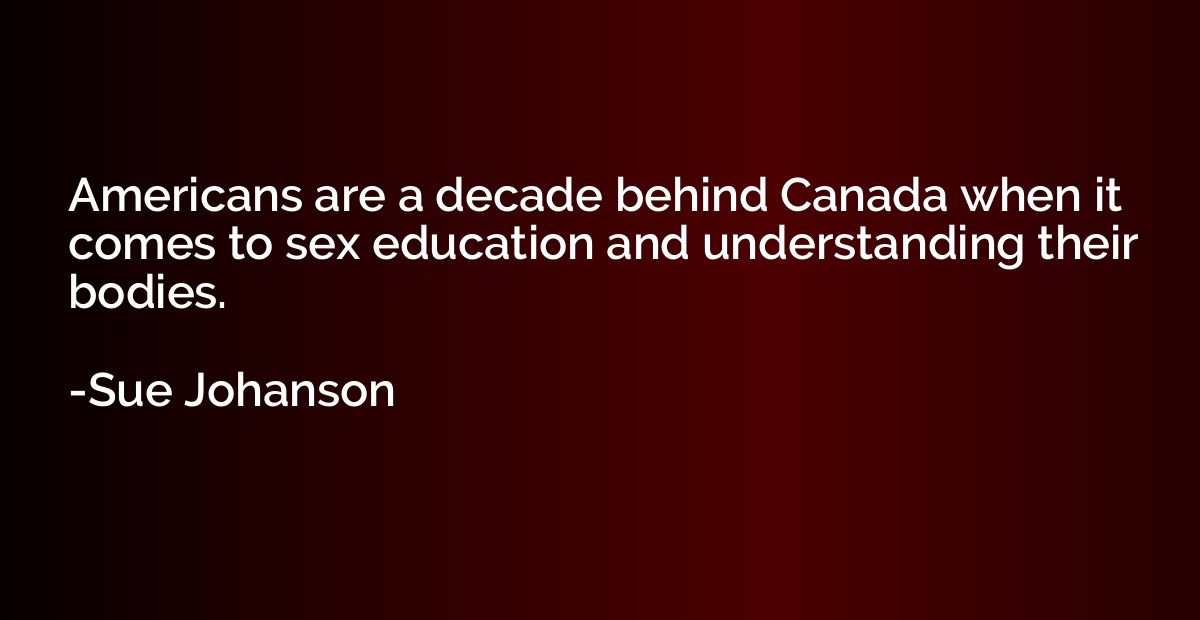 Americans are a decade behind Canada when it comes to sex ed