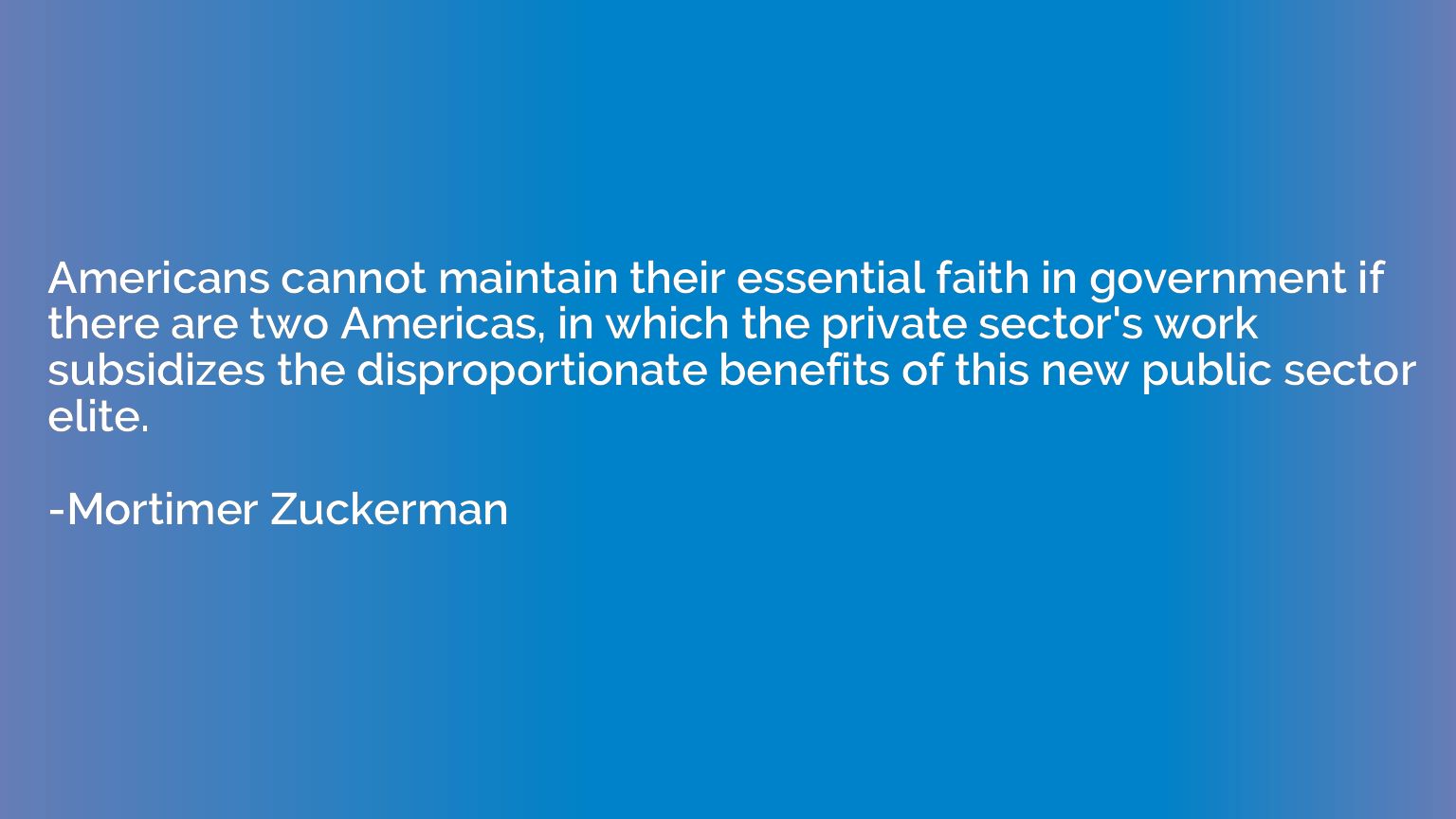 Americans cannot maintain their essential faith in governmen