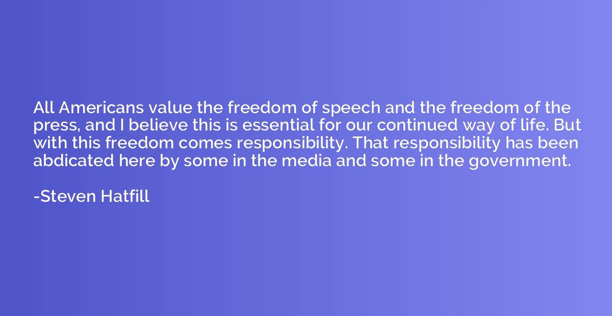 All Americans value the freedom of speech and the freedom of