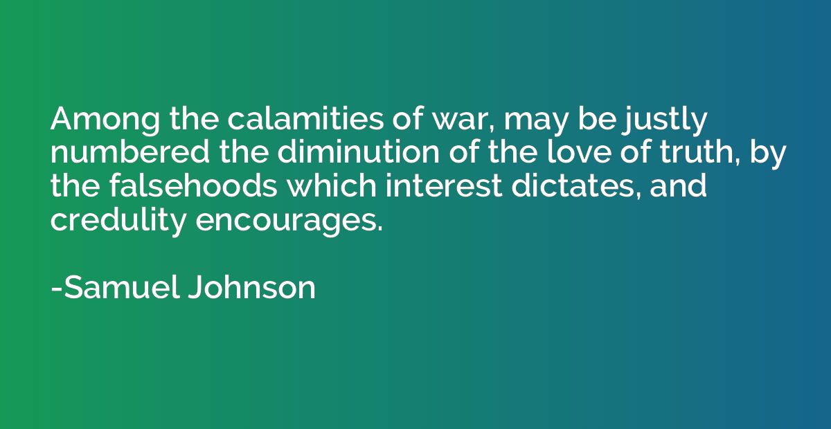 Among the calamities of war, may be justly numbered the dimi