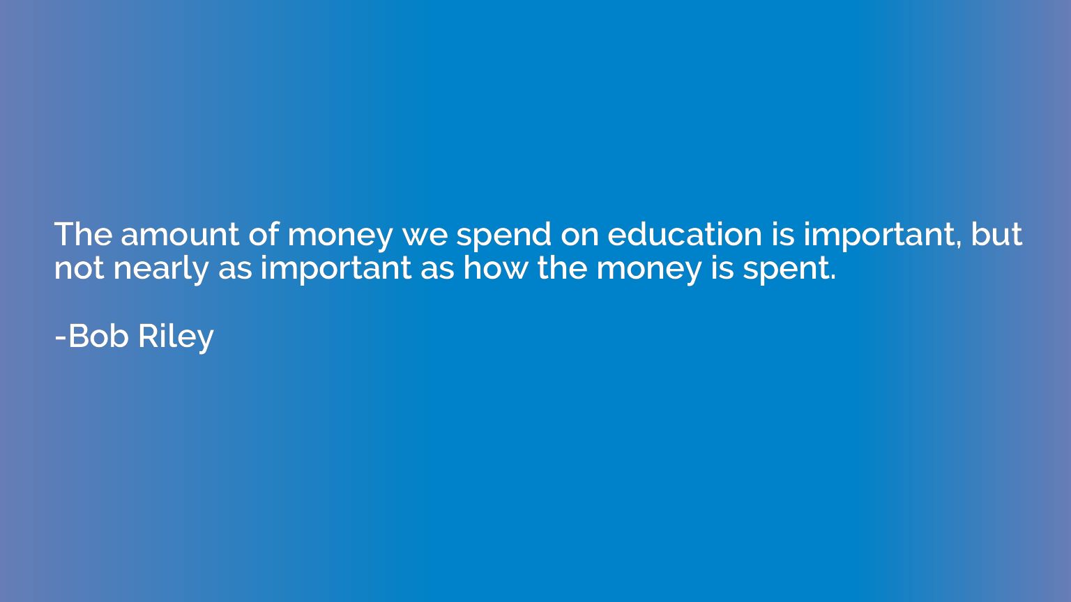 The amount of money we spend on education is important, but 