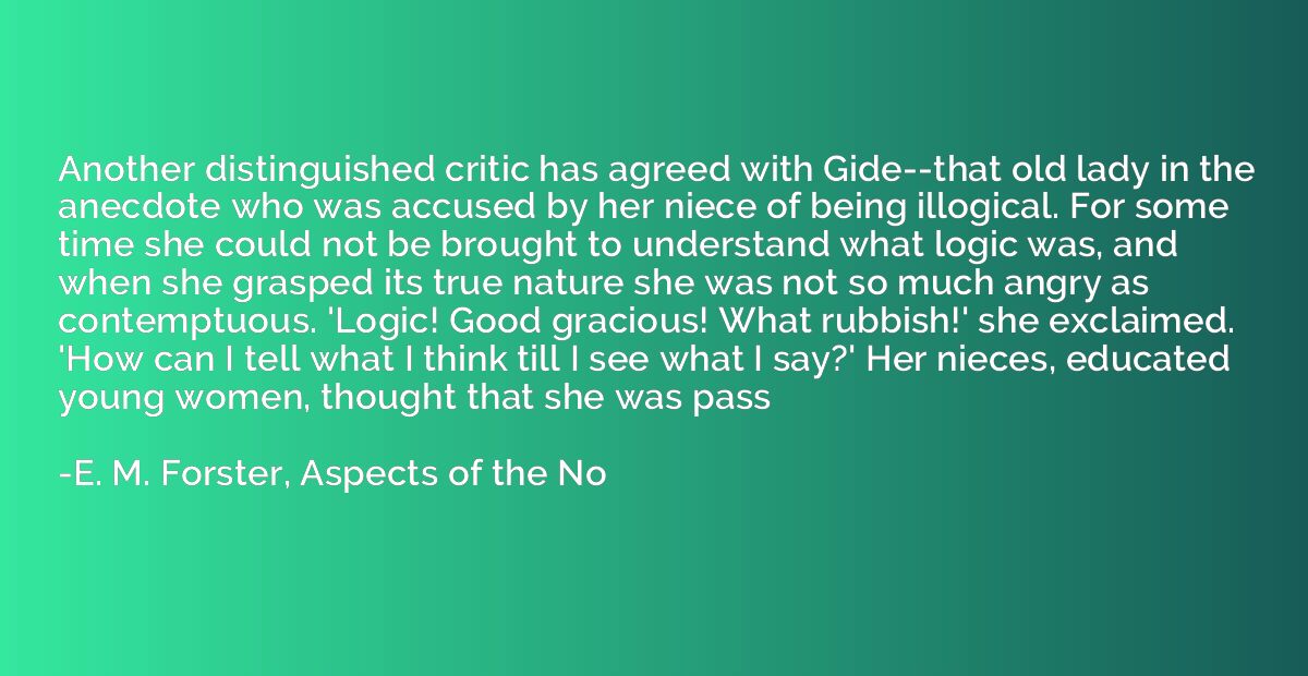 Another distinguished critic has agreed with Gide--that old 