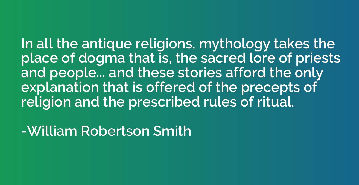 In all the antique religions, mythology takes the place of d
