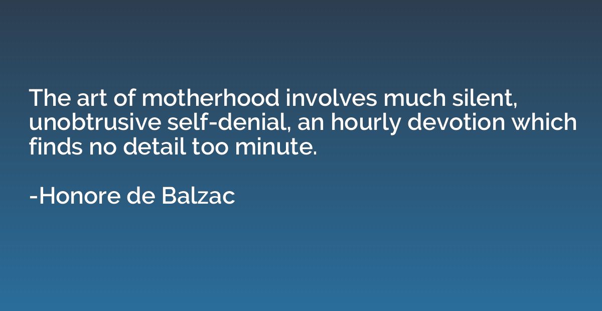 The art of motherhood involves much silent, unobtrusive self