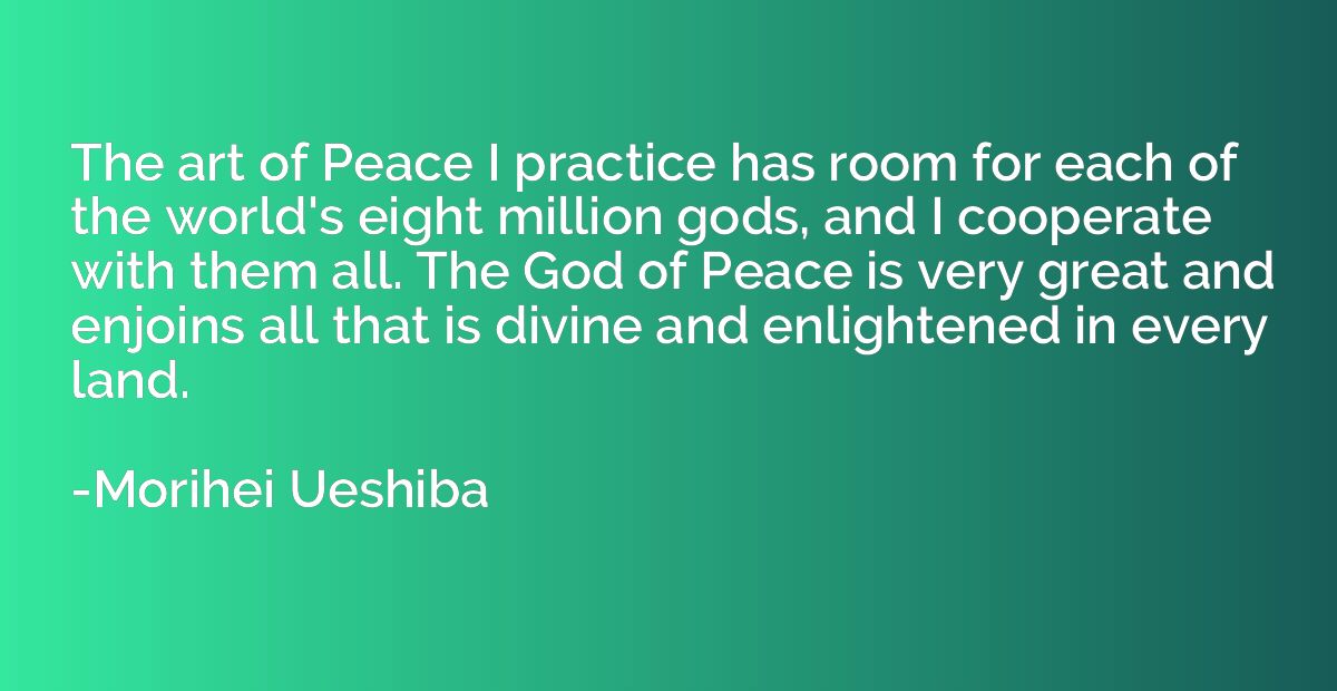 The art of Peace I practice has room for each of the world's