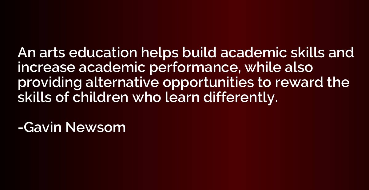 An arts education helps build academic skills and increase a
