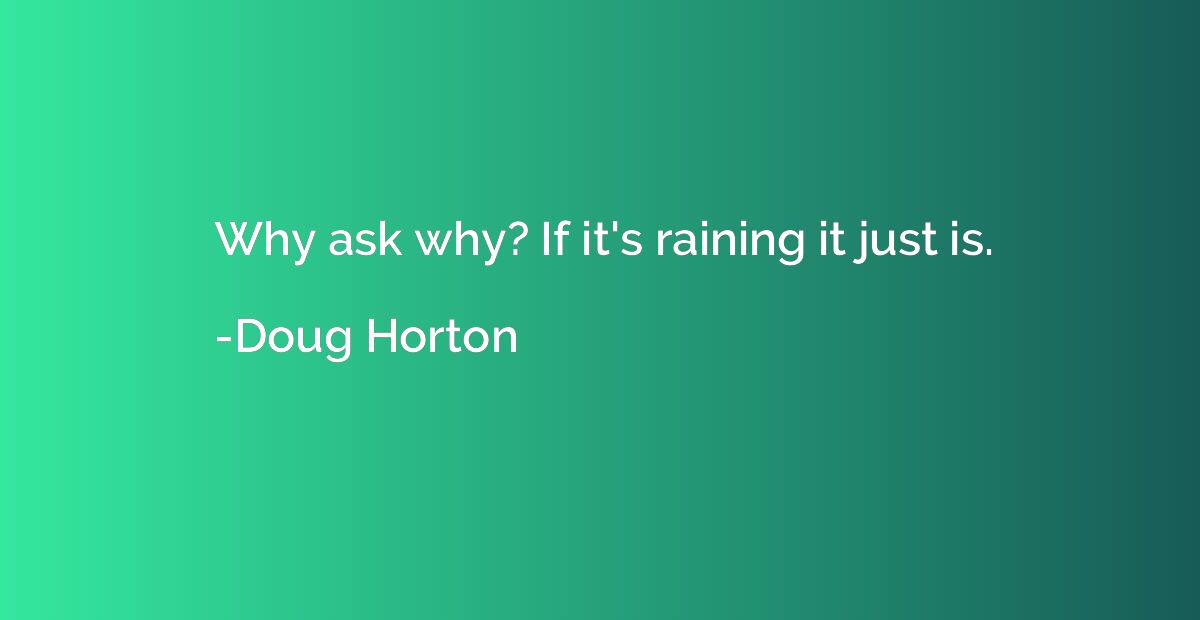Why ask why? If it's raining it just is.