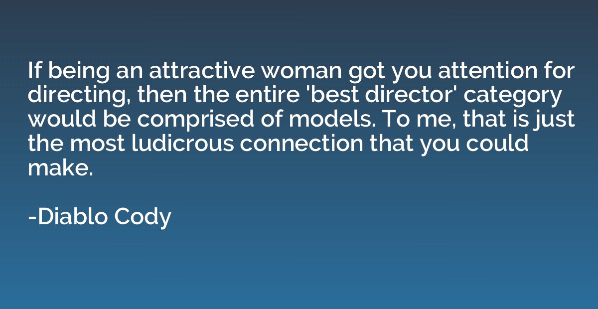 If being an attractive woman got you attention for directing