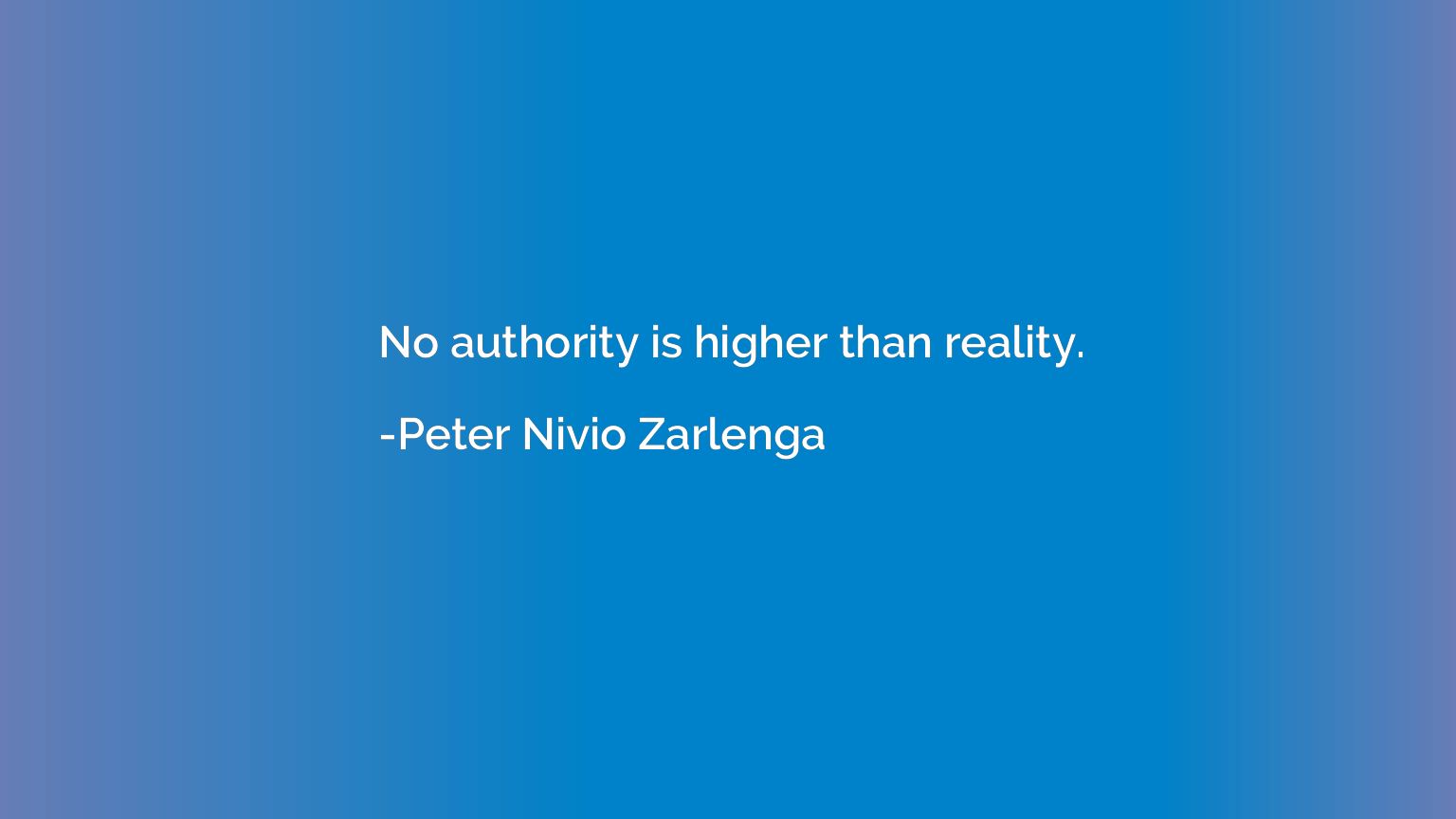 No authority is higher than reality.