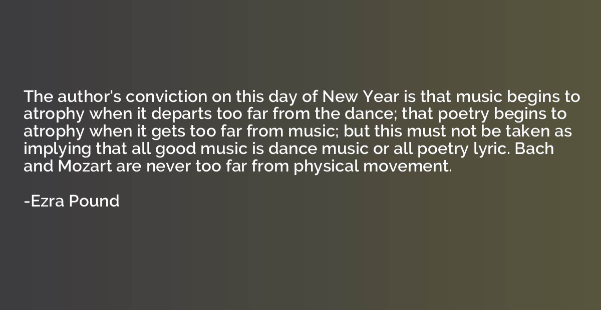 The author's conviction on this day of New Year is that musi