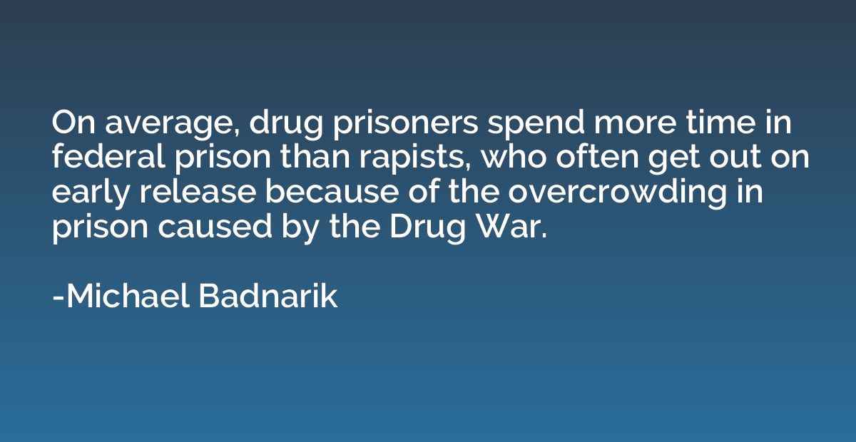 On average, drug prisoners spend more time in federal prison