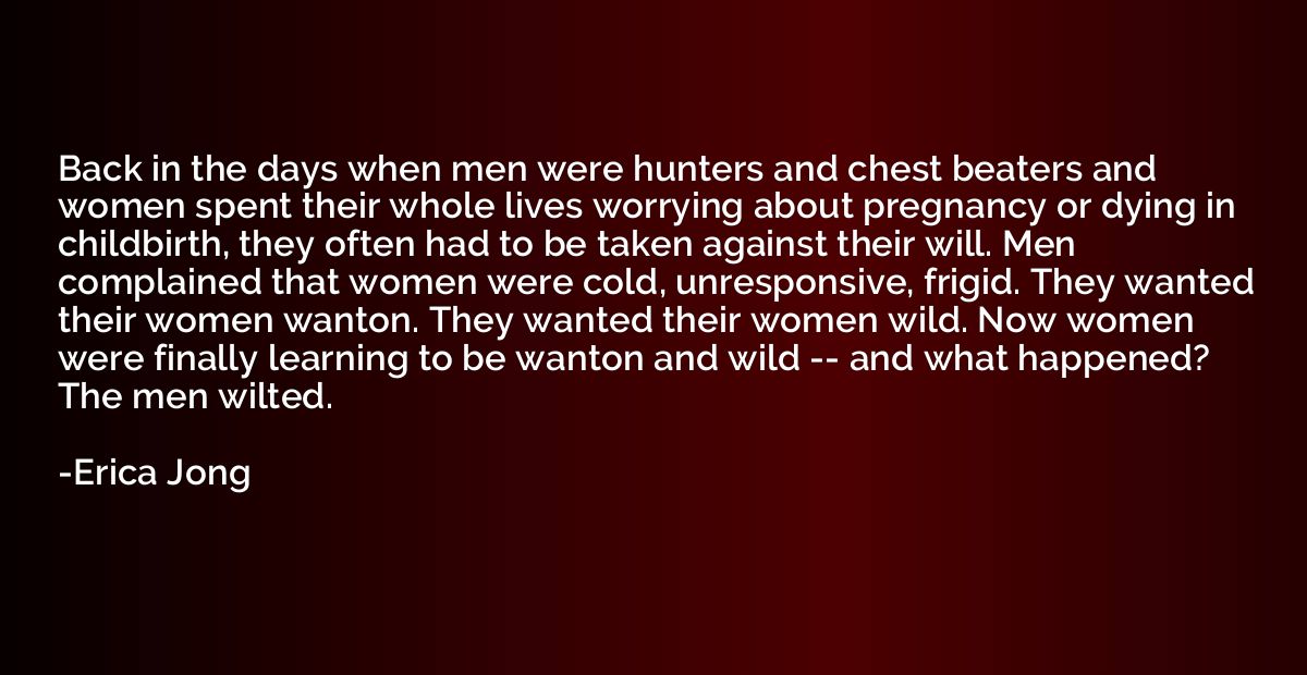 Back in the days when men were hunters and chest beaters and